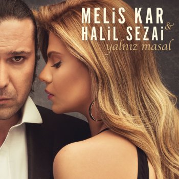 Melis Kar feat. Halil Sezai Yalnız Masal
