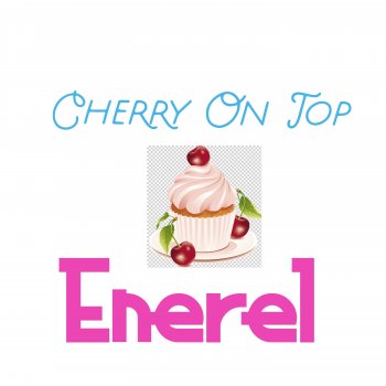Enerel Cherry On Top