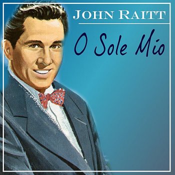 John Raitt O Sole Mio