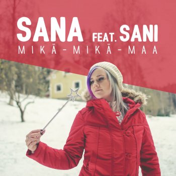 Sana feat. Sani Mikä-Mikä-Maa