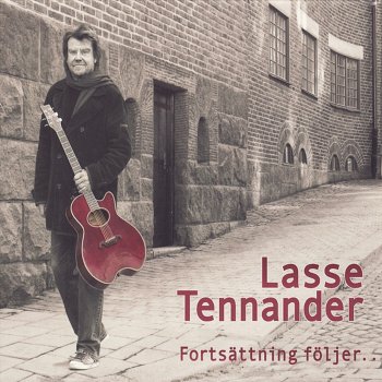 Lasse Tennander (Jag Vill Inte Va' Med) Någon Annan Ån Dej