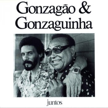 Luiz Gonzaga & Gonzaguinha Pense N'Eu