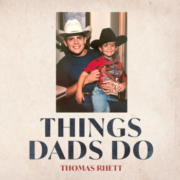 Thomas Rhett Things Dads Do