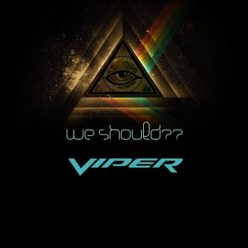 Viper We Should??
