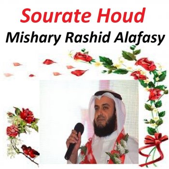 Mishary Rashid Alafasy Sourate Houd, Pt. 2