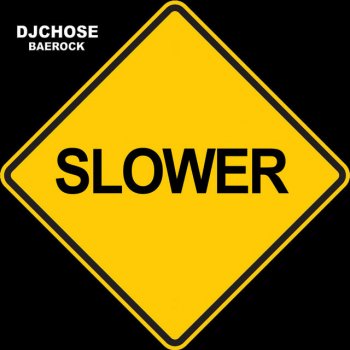 DJ Chose feat. Baerock SLOWER