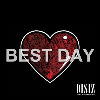 Disiz feat. Autumn Rowe Best Day - Edit