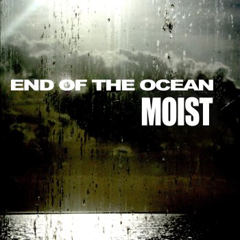Moist End of the Ocean
