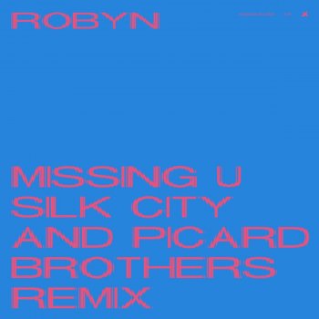 Robyn Missing U (Silk City & Picard Brothers Remix)