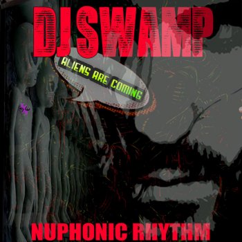 DJ Swamp Aliens Are Coming (Kris P Cream Remix)