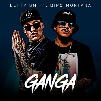 Lefty Sm feat. Bipo Montana Ganga