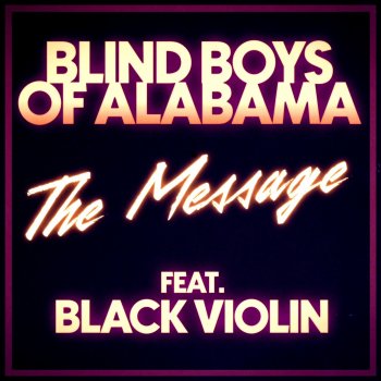 The Blind Boys Of Alabama feat. Black Violin The Message (feat. Black Violin)