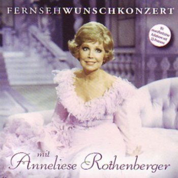 Anneliese Rothenberger Grisettenlied und Can Can (Aus "Die Lustige Witwe")