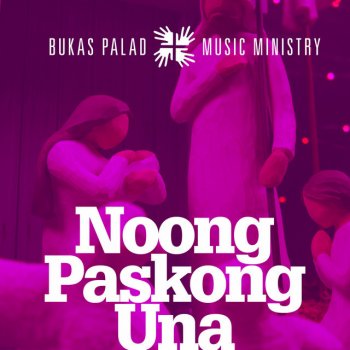 Bukas Palad Music Ministry Noong Paskong Una