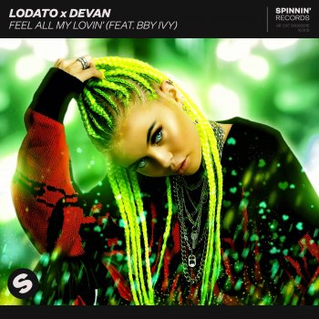 LODATO feat. Devan & bby ivy Feel All My Lovin' (feat. bby ivy)