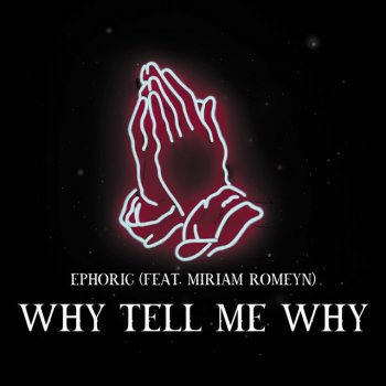 Ephoric feat. Miriam Romeyn Why Tell Me Why (feat. Miriam Romeyn)