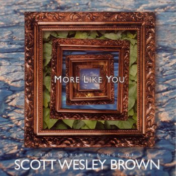 Scott Wesley Brown Only Your Mercy