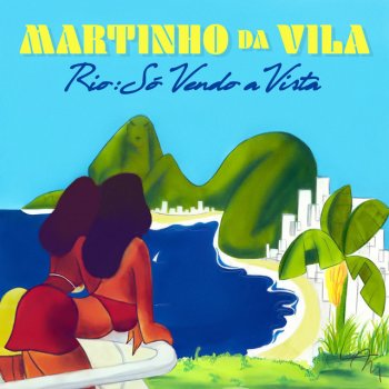 Martinho Da Vila O Rio Chora, O Rio Canta