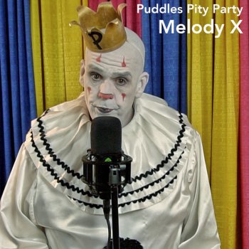 Puddles Pity Party Melody X