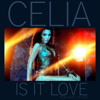Celia feat. Kaye Styles & Seepryan Is It Love - Seepryan Remix Edit