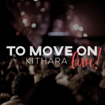 Kithara To Move On - Live