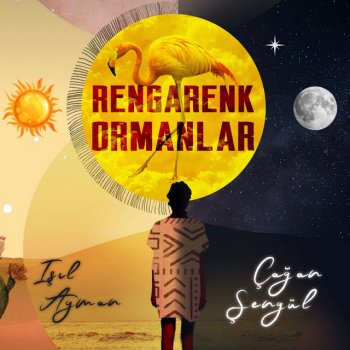Çağan Şengül feat. Işıl Ayman Rengarenk Ormanlar (feat. Isil Ayman)