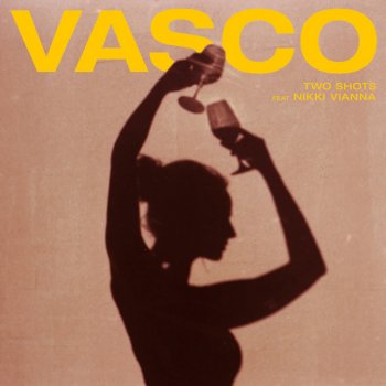 Vasco feat. Nikki Vianna Two Shots (feat. Nikki Vianna)