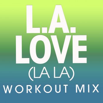 Nicki Bliss L.A.Love (La La) - Workout Mix