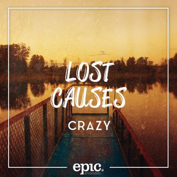 Lost Causes Crazy
