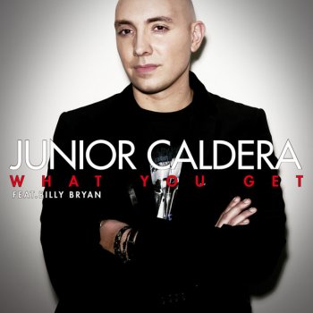Junior Caldera feat. Billy Brian What You Get - Original Club