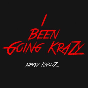 Nerdy KnowZ Going KraZy