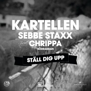 Kartellen feat. Sebbe Staxx & Christopher "Chrippa" Wahlberg Ställ Dig Upp
