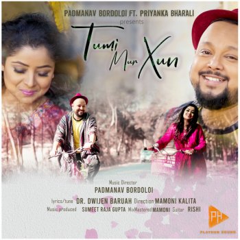 Padmanav Bordoloi Tumi Mur Xun (feat. Priyanka Bharali)