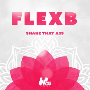 Flexb Shake That Ass - Extended Mix
