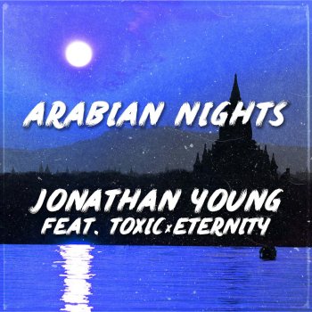 Jonathan Young feat. ToxicxEternity Arabian Nights