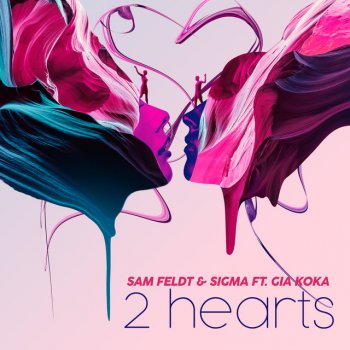 Sam Feldt feat. Sigma & Gia Koka 2 Hearts (feat. Gia Koka)