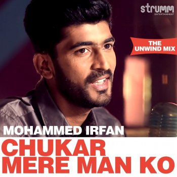 Mohammed Irfan Chukar Mere Man Ko (The Unwind Mix)