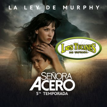 Los Tucanes de Tijuana La Ley De Murphy (Serie de TV "Señora Acero 5" Soundtrack Version)
