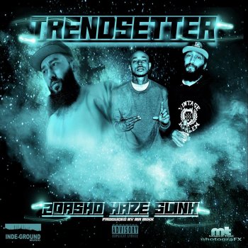 2dashd Trendsetter (feat. Slink & Haze)