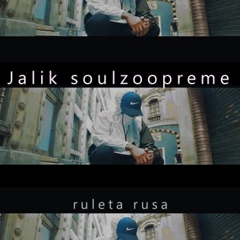 Jalik Soulzoopreme Ruleta Rusa