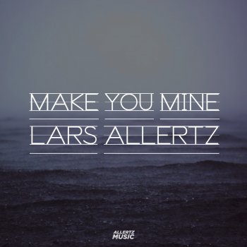 Lars Allertz Make You Mine