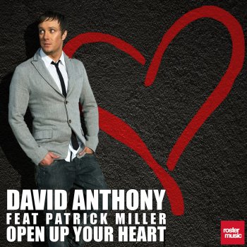 David Anthony feat. Patrick Miller Open Up Your Heart (Radio Mix)