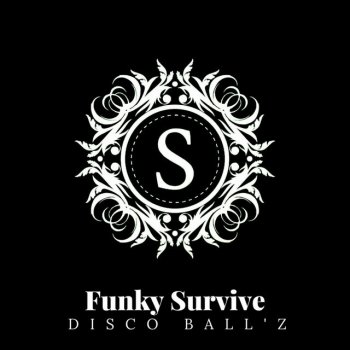 Disco Ball'z Funky Survive