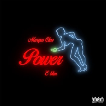 Marqus Clae Power (feat. E Bleu)