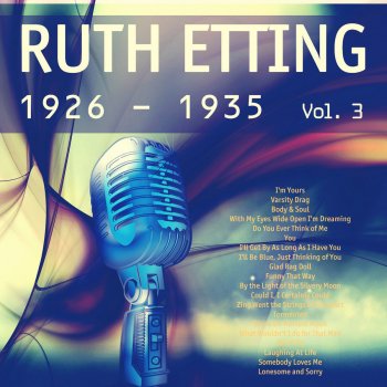 Ruth Etting What Wouldn't I do for That Man