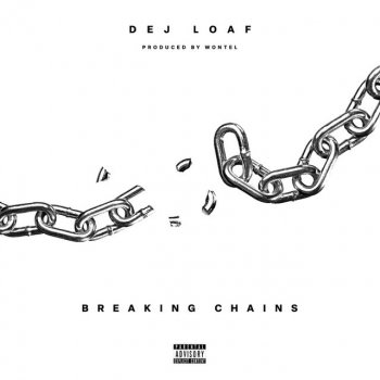 Dej Loaf Breaking Chains