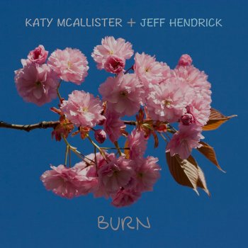 Katy McAllister feat. Jeff Hendrick Burn