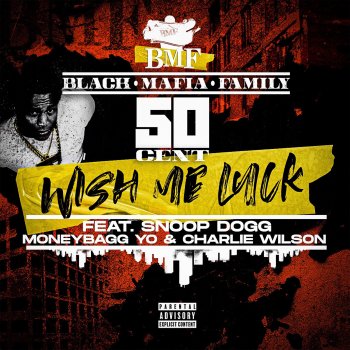 50 Cent Wish Me Luck (Extended Explicit Version) [feat. Snoop Dogg, Moneybagg Yo & Charlie Wilson]