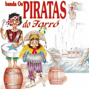 Banda Os Piratas Do Forro Eu Nasci Há 10 Mil Anos Atrás