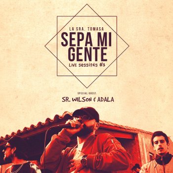 La Sra. Tomasa feat. Sr. Wilson & Adala Sepa Mi Gente (Live Sessions)